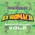 SUPER　EUROBEAT　presents　EUROMACH　Special　Collection　VOL．2