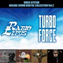 ラビオレプス＆ターボフォース　VIDEO　SYSTEM　ARCADE　SOUND　DIGITAL　COLLECTION　Vol．2