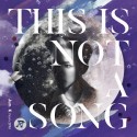 THIS　IS　NOT　A　SONG（通常盤）