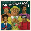 DO　THE　BLUES　45s！　Vol．3　THE　ULTIMATE　BLUES　45s　COLLECTION