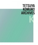 TETSUYA　KOMURO　ARCHIVES　K
