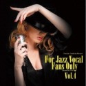 寺島靖国プレゼンツ　For　Jazz　Vocal　Fans　Only　Vol．4