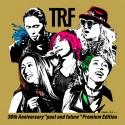 TRF　30th　Anniversary　“past　and　future”　Premium　Edition（BD付）